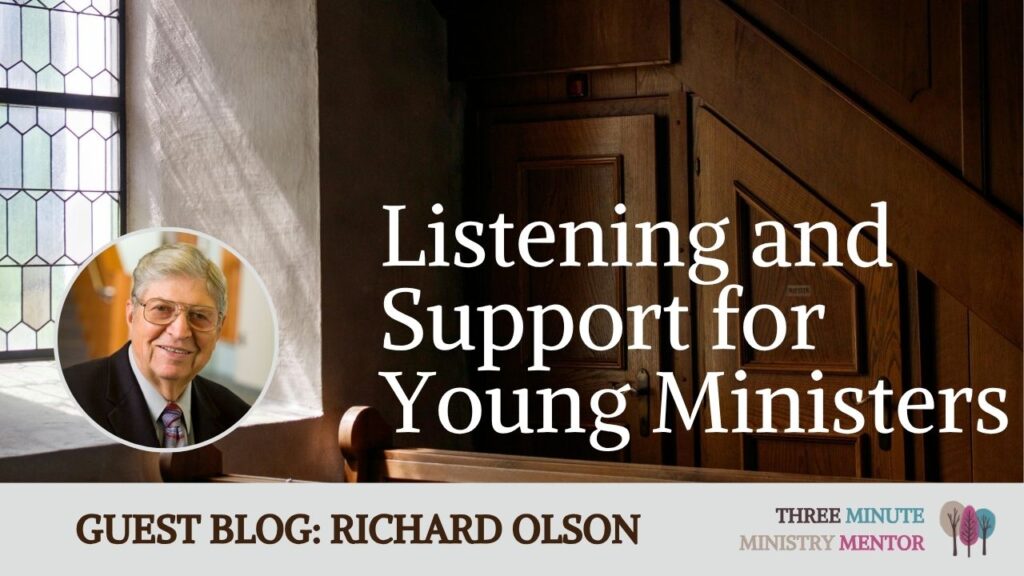 Guest Blog: Listening and Support for Young Ministers by Richard Olson