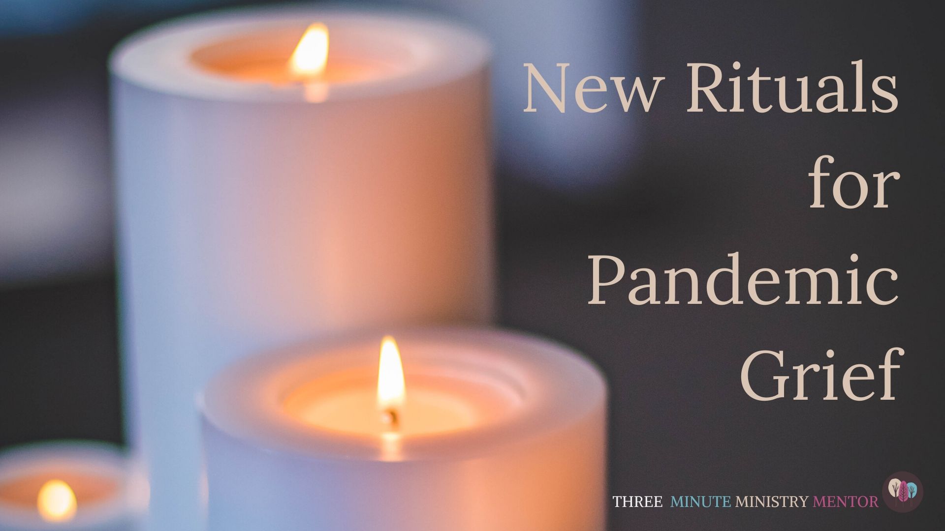 three white pillar candles with words "new rituals for pandemic grief"